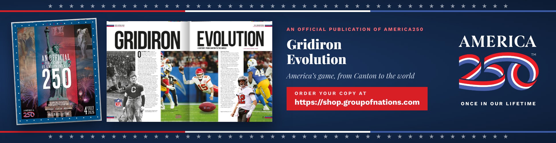 An Official Publication of America250. Gridiron Evolution: America’s game, from Canton to the world. Order your copy at shop.groupofnations.com