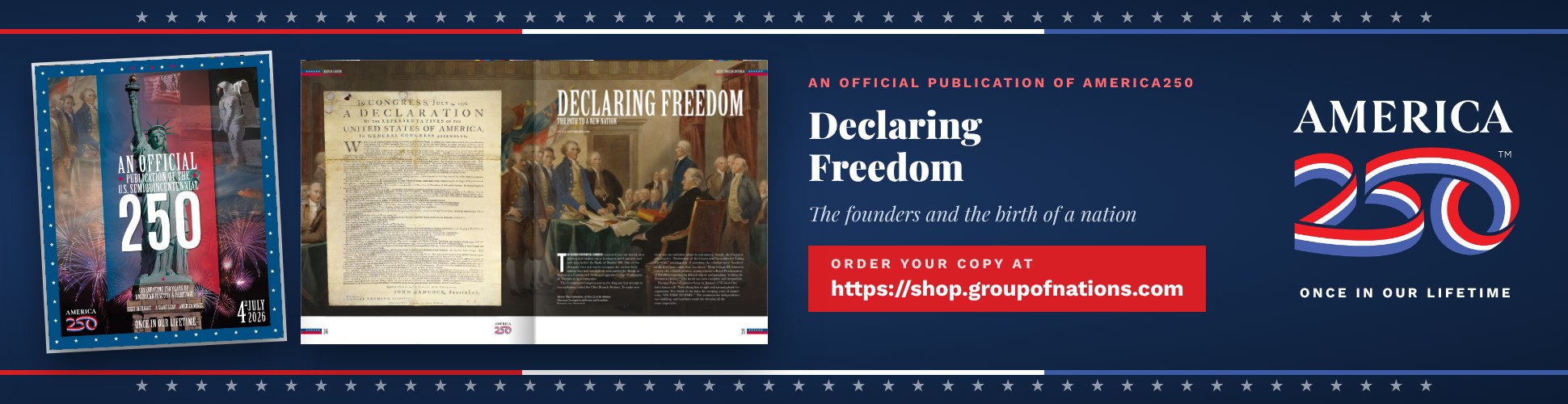 An Official Publication of America250. Declaring Freedom: the founders and the birth of a nation. Order your copy at shop.groupofnations.com